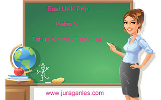 Berikut ini ialah referensi latihan Soal UKK  Soal UKK / UAS 2 PKn Kelas 5 Terbaru Tahun Ajaran 2018/2019