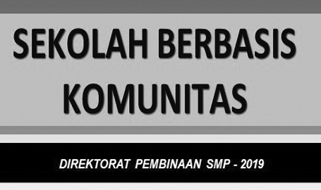 SEKOLAH BERBASIS KOMUNITAS DIREKTORAT PEMBINAAN SMP - 2019