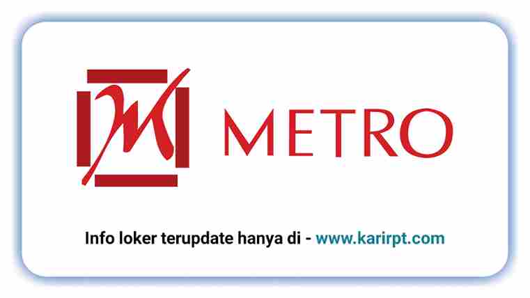 Info Loker PT Metropolitan Retailmart