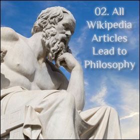 My 5 Favourite Things On The Internet: 02. All Wikipedia Articles Lead to Philosophy