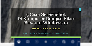 3 Cara Screenshot Di Komputer Dengan Fitur Bawaan Windows 10