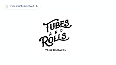 Lowongan Kerja Desain Grafis  Tubes and Rolls Tobacco Shop Cikutra