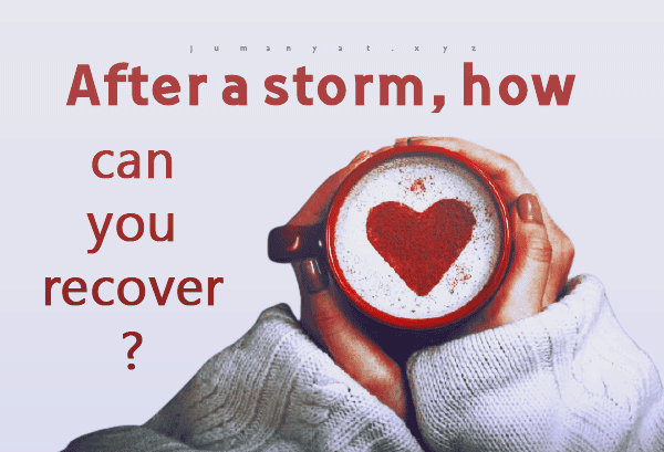 After a storm, how can you recover?