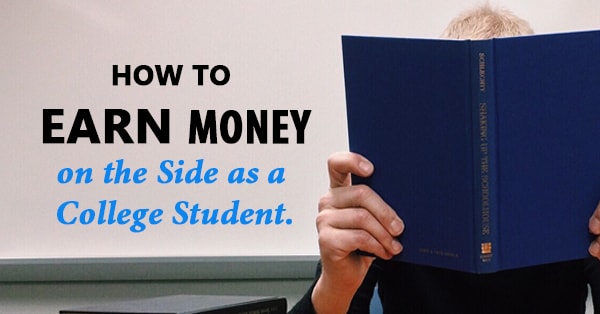 College Tips: 4 Ways to Earn Money on the Side as a College Student