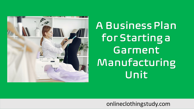 garment manufacturing unit business plan