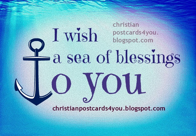 Blessing You Nice Card, free christian card for facebook wall, profile, happy birthday wishing you blessings. Nice anchor and sea image with good wish. christian postcards for free.