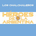 LOS CHALCHALEROS - HEROES DE LA ARGENTINA - 2015