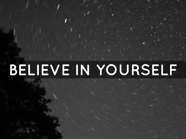 believe in yourself