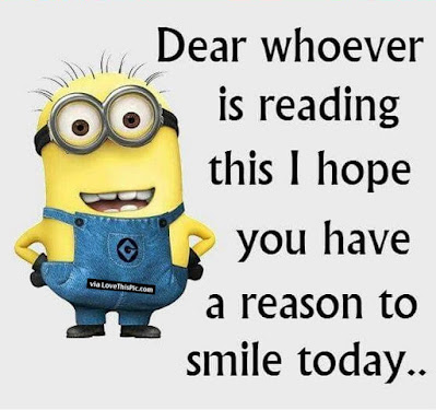 Minion met de tekst: Dear whoever this is reading, I hope you have a reason to smile today
