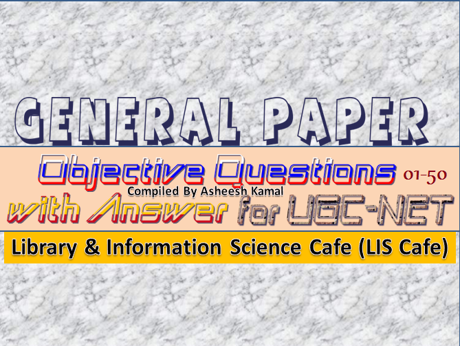 General Paper: Objective Questions with Answer for UGC-NET-01-50