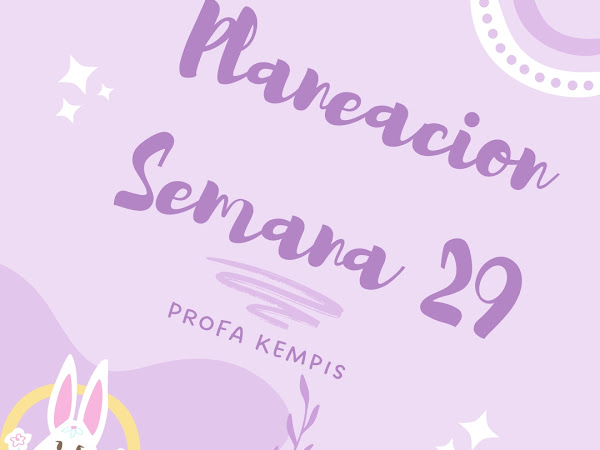 Planeacion Semana 29 5to Grado  "Profa Kempis"