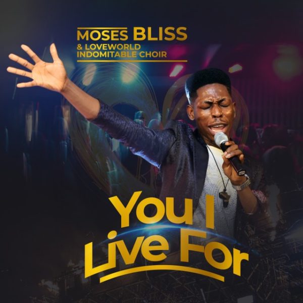 Moses Bliss - you I live for