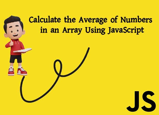 How to Calculate the Average of Numbers in an Array Using JavaScript