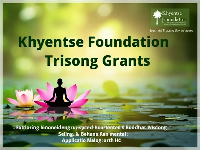 : Grant opportunity from Khyentse Foundation for projects promoting mental health and well-being through Buddhist wisdom. Examples include hospice services, art therapy, and addiction support.