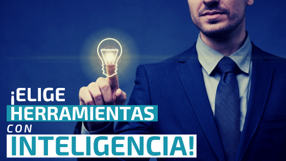 ¡Elige herramientas con inteligencia!