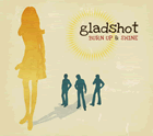 Gladshot: Burn Up & Shine