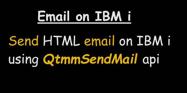 Send HTML e-mail on IBM i using QtmmSendMail api