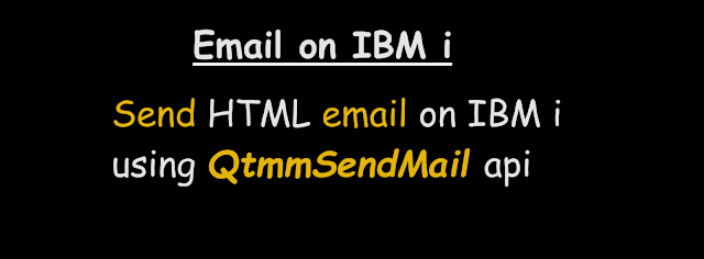 Send HTML e-mail on IBM i using QtmmSendMail api. email on ibmi, qtmmsendmail, as400 email program rpgle