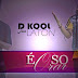 D-kool ft Laton - E so Orar(Download)