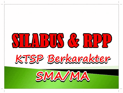  sebelumnya saya ucapkan selamat tiba diblog pendidikan ini Download 15 Silabus dan RPP SMA/MA Kelas X,XI,XII KTSP Berkarakter Terbaru