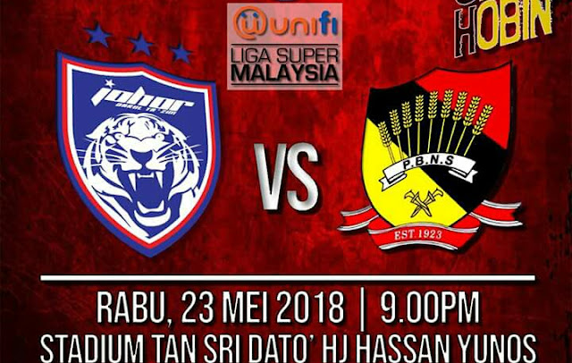 Live Streaming JDT vs Negeri Sembilan 23.5.2018 Liga Super 