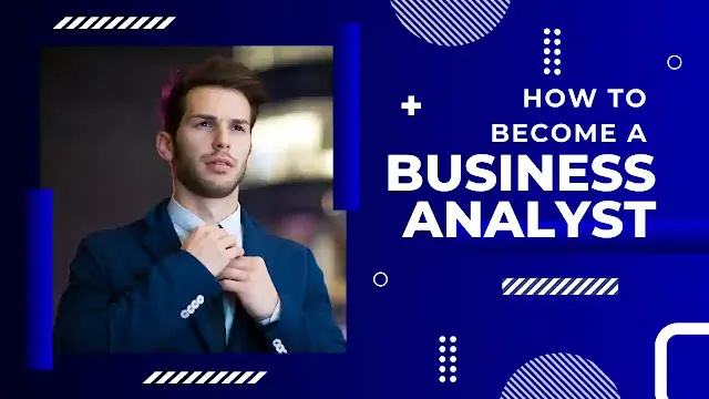 How to Become a Business Analyst