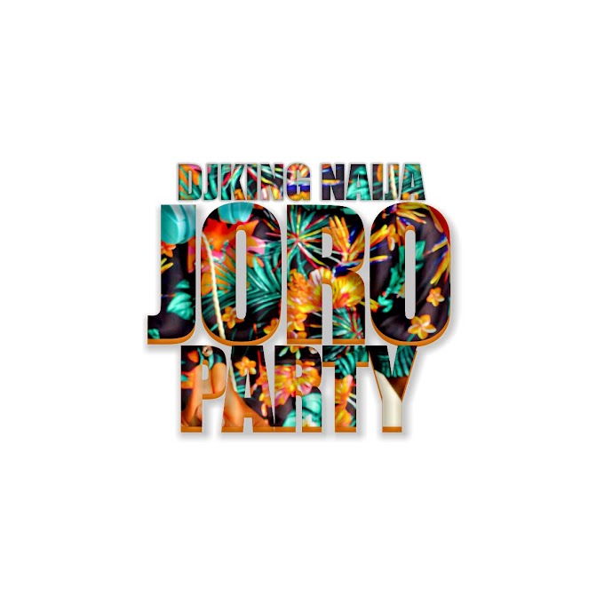 Mixtape: DJKING NAIJA_BEST OF JORO PARTY VLO.1 MIXTAPE