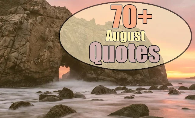 August quotes - quotes about august - quotes for august