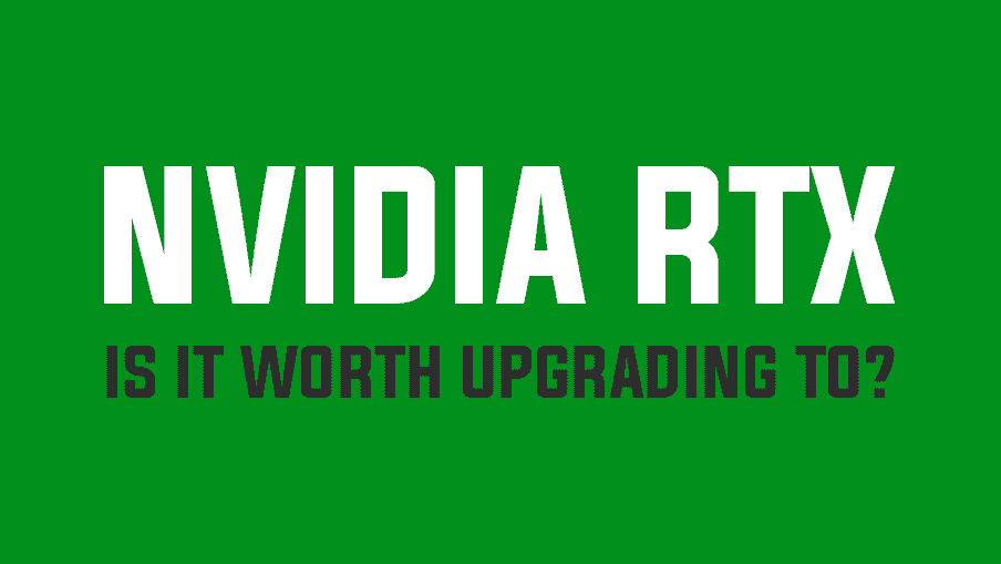 Should you buy an Nvidia RTX card?