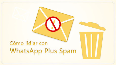 Cómo lidiar con WhatsApp Plus Spam