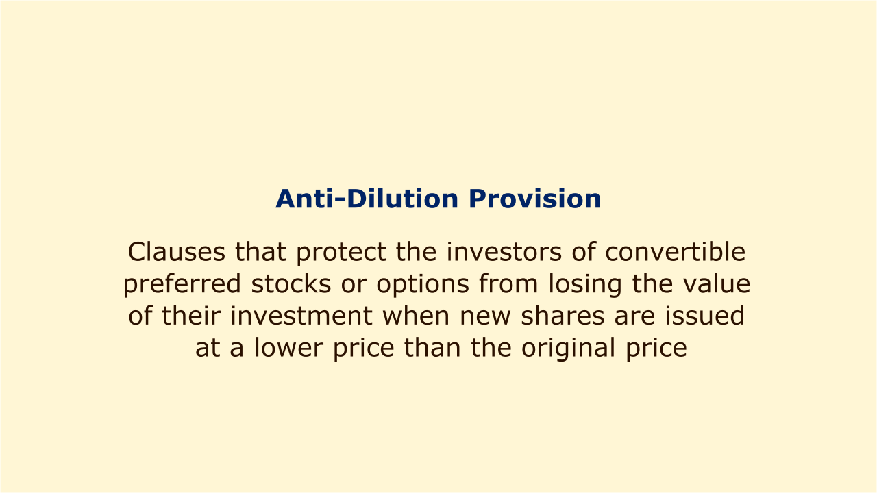 Clauses that protect the investors of convertible preferred stocks or options from losing the value of their investment when new shares are issued.