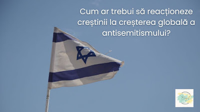 Cum ar trebui să reacționeze creștinii la creșterea globală a antisemitismului?