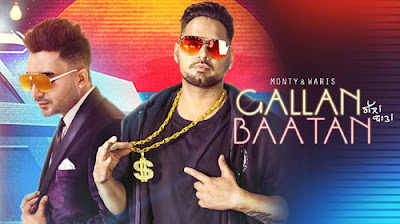 Gallan Baatan Song Lyrics Monty Waris |  New Punjabi songs 2018