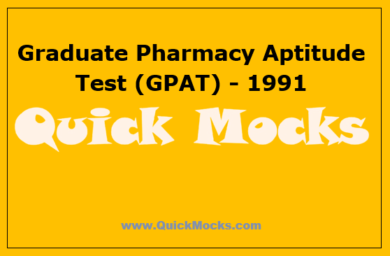 Graduate Pharmacy Aptitude Test (GPAT) - 1991 | Free Mock Test