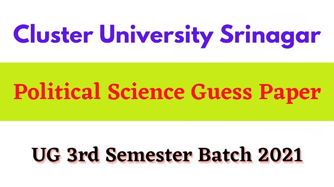 Political Science Guess Paper UG 3rd Semester Batch 2021- Cluster University Srinagar