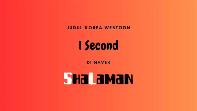 Judul Korea Webtoon 1 Second di Naver