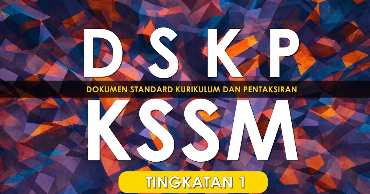 DSKP Dokumen Standard Kurikulum dan Pentaksiran KSSM 