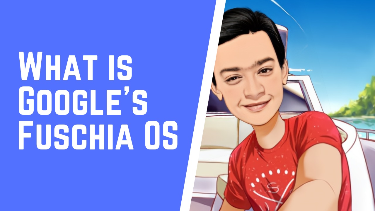 What is Google's Fuschia OS? Know about it