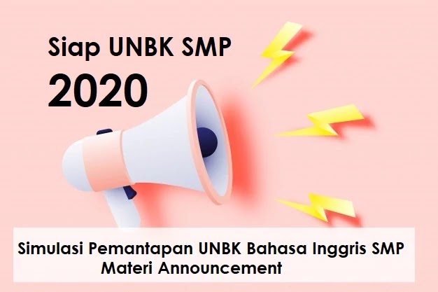 Simulasi UNBK 2020 Bahasa Inggris SMP Materi Announcement