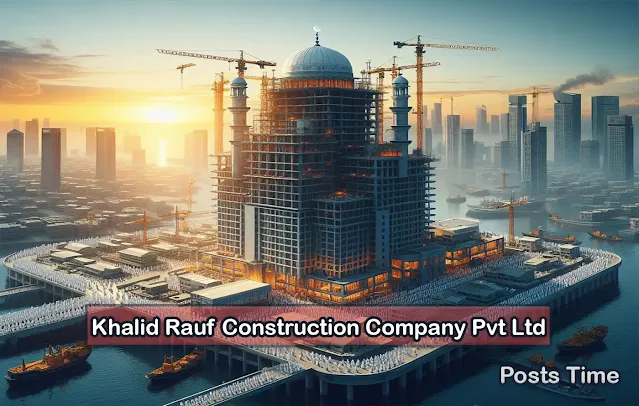 Khalid Rauf Construction Company Pvt Ltd Profile