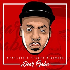 (Soulful House) Monocles feat. Cuebur & Oluhle - Dear Baba (Radio Edit) (2016) 