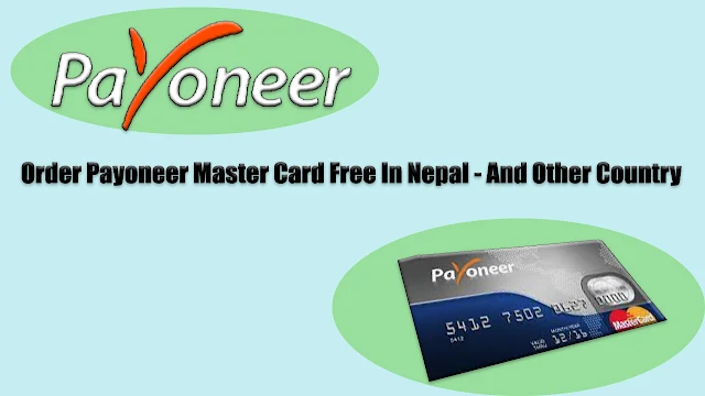 Payoneer Master Card Free In Nepal Order Online - Easy Way