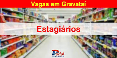 Portal Supermercados seleciona Estagiários em Gravataí