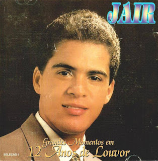 Jair Santos - Grandes Momentos em 12 Anos de Louvor