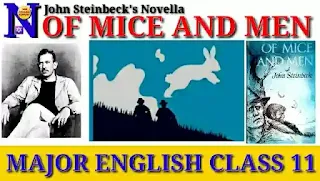 Summary Of Mice and Men by John Steinbeck | Summary Section 1 to 6 | Major English Class 11