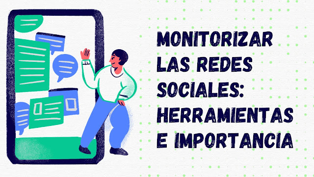 Monitorizar las Redes Sociales: Herramientas e Importancia