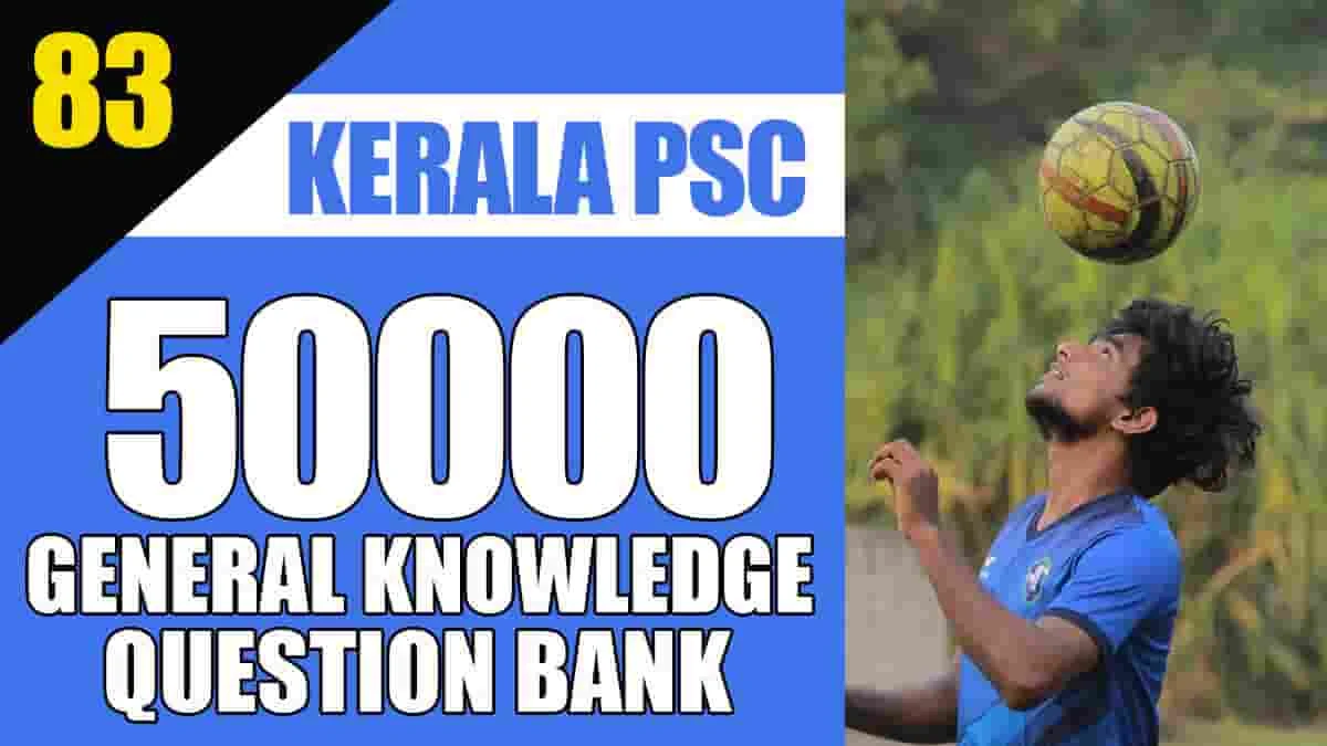 General Knowledge Question Bank | 50000 Questions - 83