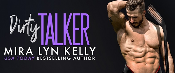 Dirty Talker by Mira Lyn Kelly