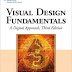 Visual Design Fundamentals: A Digital Approach, Third Revised Edition
