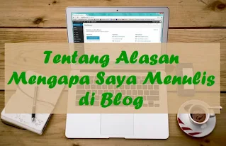 Alasan menulis di blog